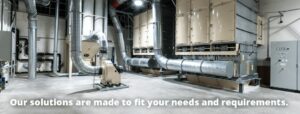 Our solutions are made to fit you needs and requirements